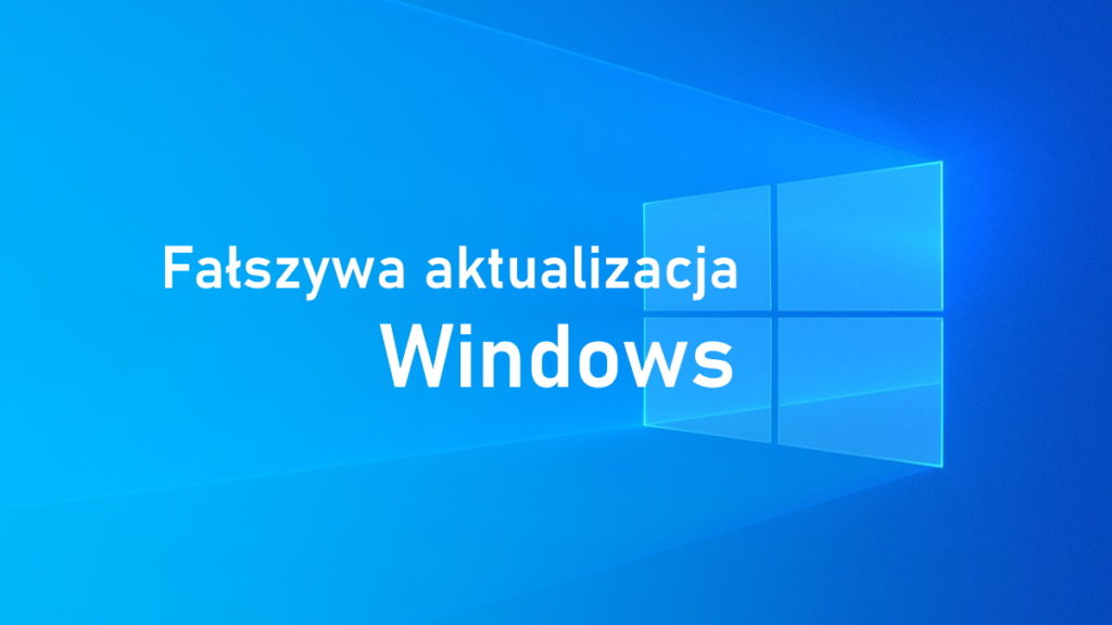 Fałszywa aktualizacja Windows instaluje ransomware