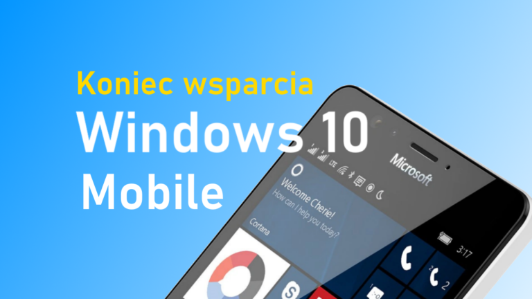 Microsoft: kiedy zakończy wsparcie dla Windows 10 Mobile?