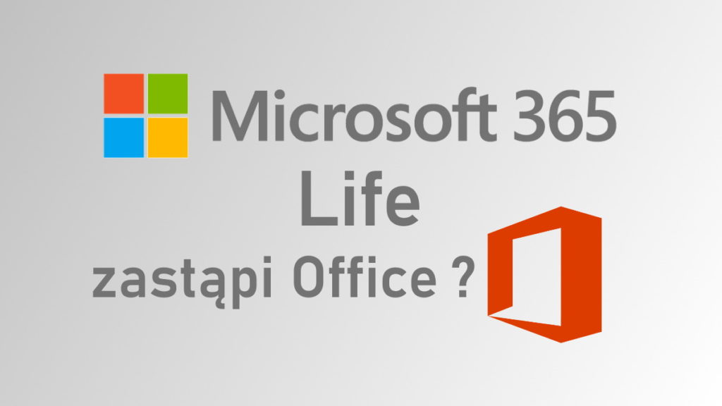 Microsoft 365 Life: nowy Office dla użytkowników domowych już wiosną 2020?