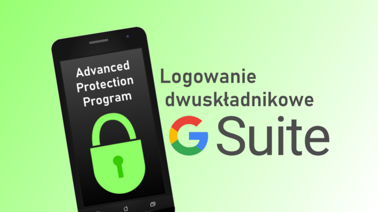 G Suite: autoryzuj dostęp 2FA za pomocą smartfona z Android lub iOS