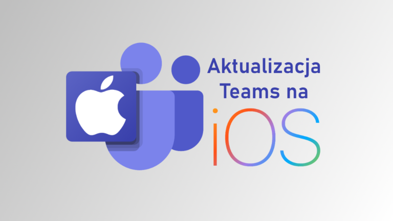 Aplikacja Microsoft Teams na iOS otrzymuje aktualizację