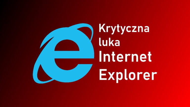 Krytyczna luka w Internet Explorer! Microsoft i rząd Stanów Zjednoczonych ostrzegają przed zagrożeniem.