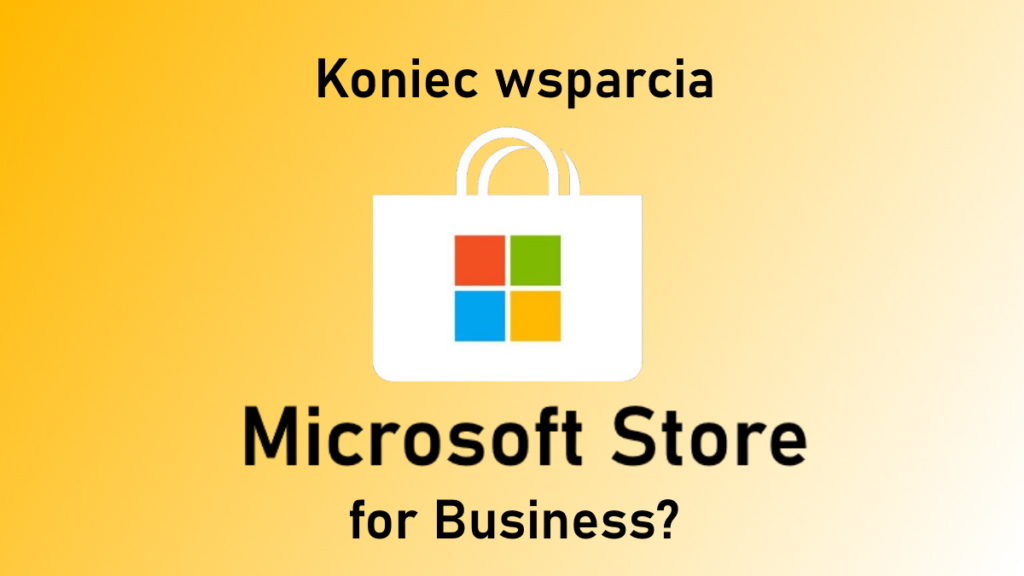 Czy w tym roku zostanie zamknięty Microsoft Store for Business oraz Education?