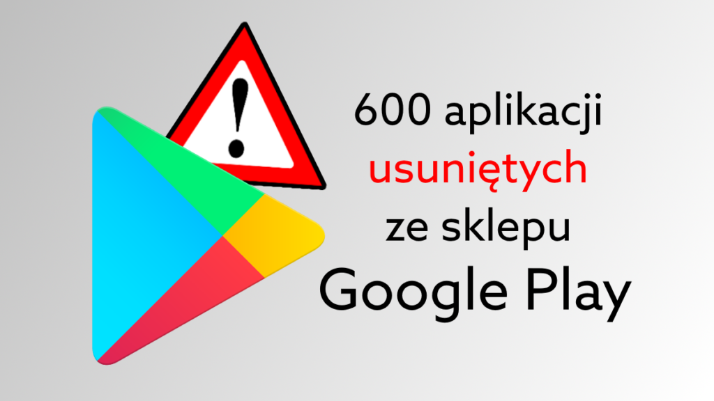 Google Play bezpieczniejszy – usunięto 600 aplikacji adware