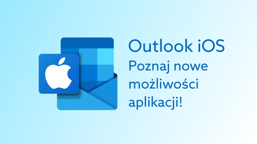 Outlook na iOS zwiększa swoje możliwości