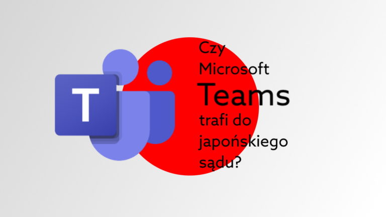 Czy Microsoft Teams zostanie wdrożony w japońskim systemie sądownictwa?