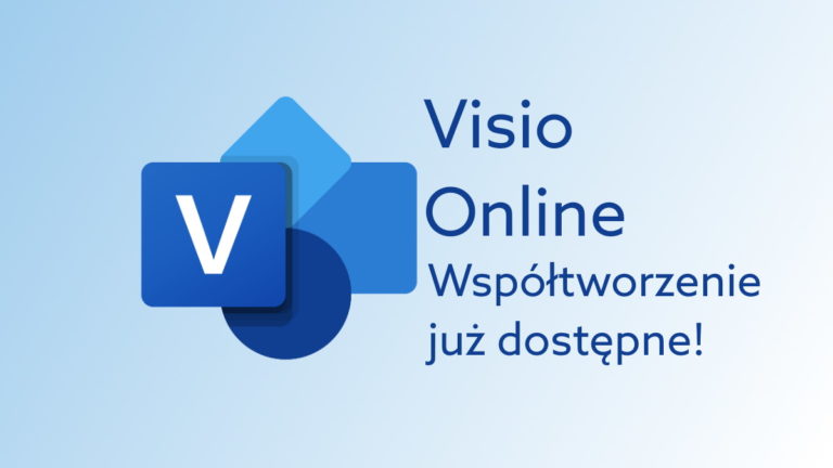 Współpraca w Visio Online już dostępna – diagramy Office 365 otrzymują ważną aktualizację