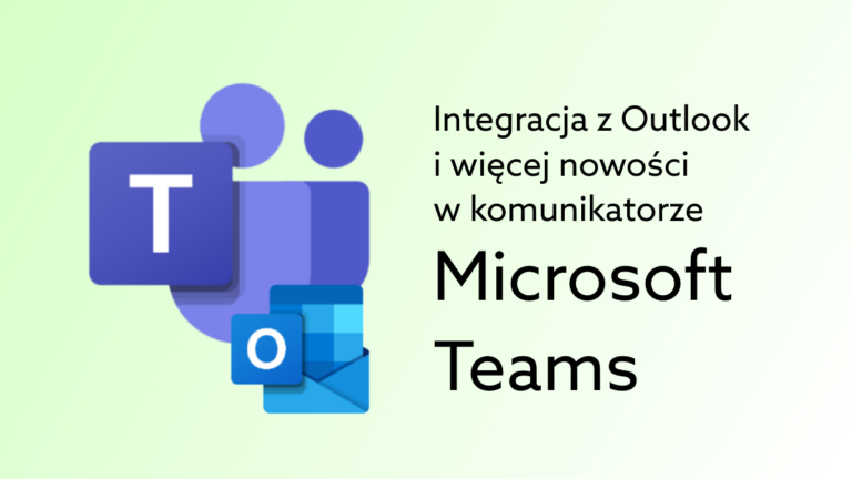 Aktualizacja Microsoft Teams – sprawdź nowe funkcje dla biznesu