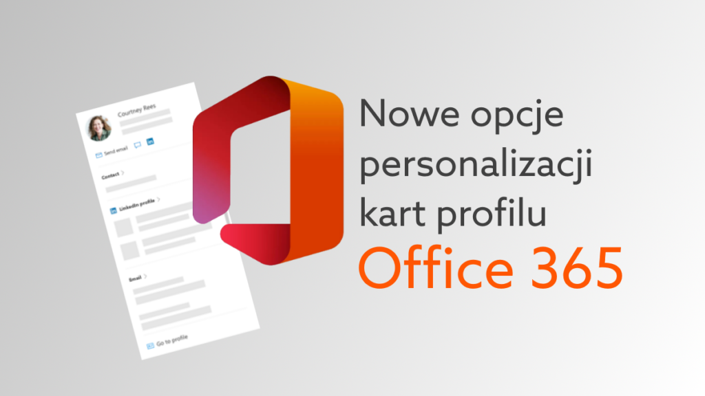 Zwiększone możliwości personalizacji karty profilu w aplikacji Microsoft Outlook w Office 365