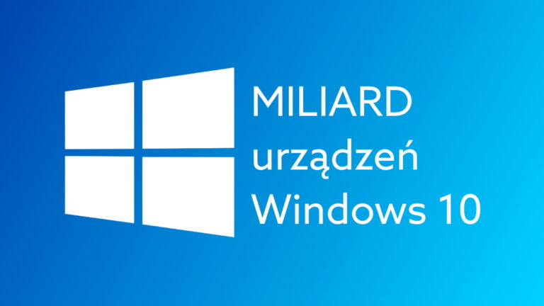 Miliard urządzeń z Windows 10. Microsoft chwali się wielkim osiągnięciem!