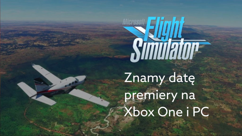 Znamy datę premiery Microsoft Flight Simulator na Xbox, PC oraz w przepustce Game Pass.