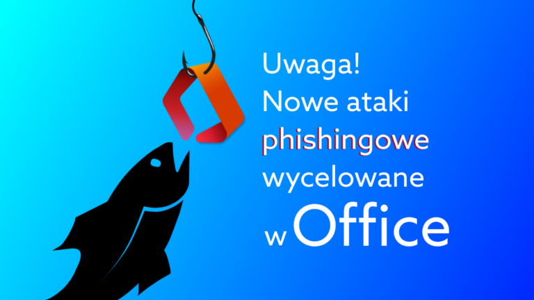 Nowa kampania phishingowa przeciwko użytkownikom Microsoft 365