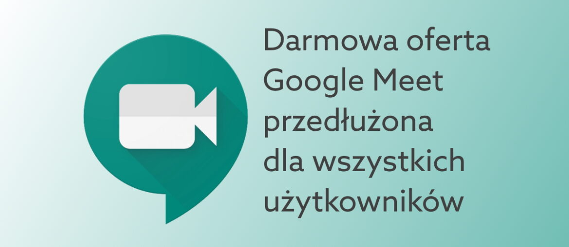 termin darmowego Google Meet przedłużony