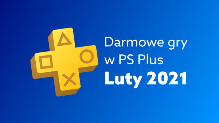 Darmowe gry na PS Plus – luty 2021. Co PlayStation daje za darmo w tym miesiącu?