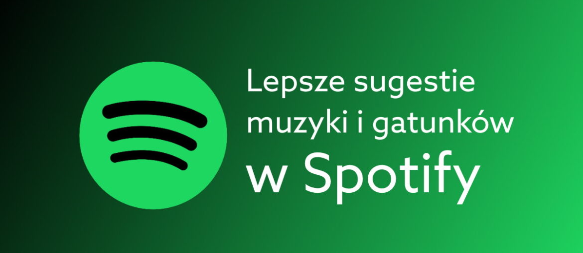 lepsze sugestie muzyki w Spotify