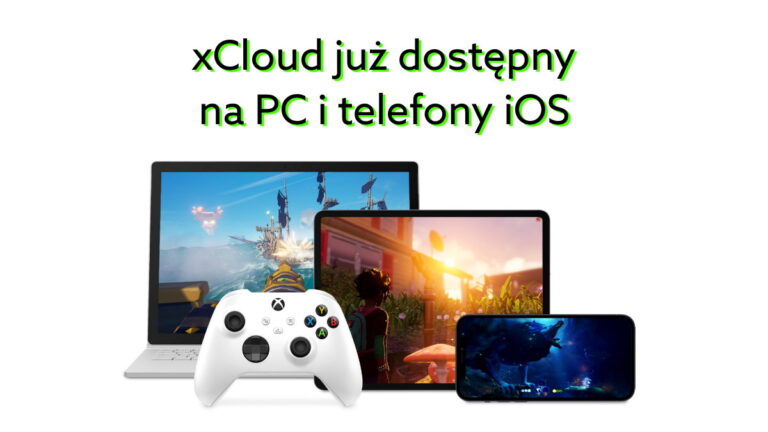 Streaming gier z chmury xCloud w wersji beta na PC, iOS już dostępny!