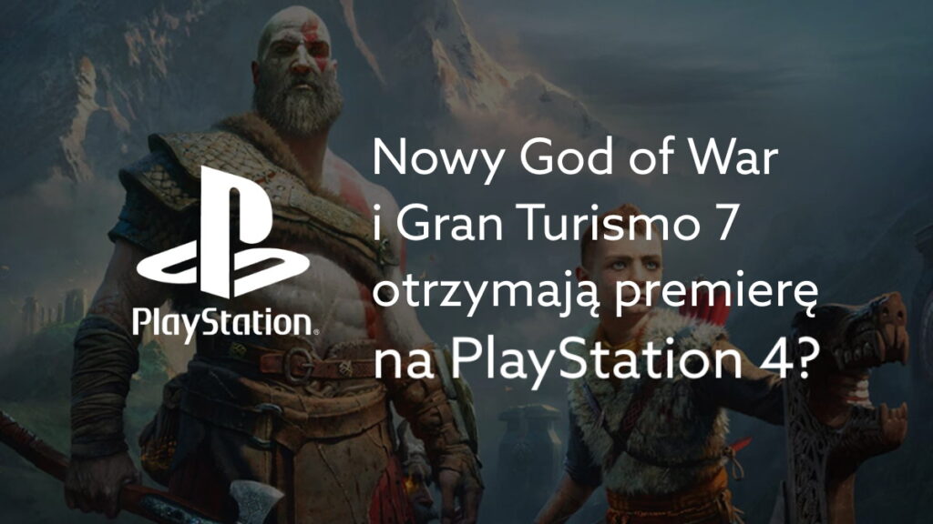 Nowy God of War i Gran Turismo 7 otrzymają premierę na PlayStation 4