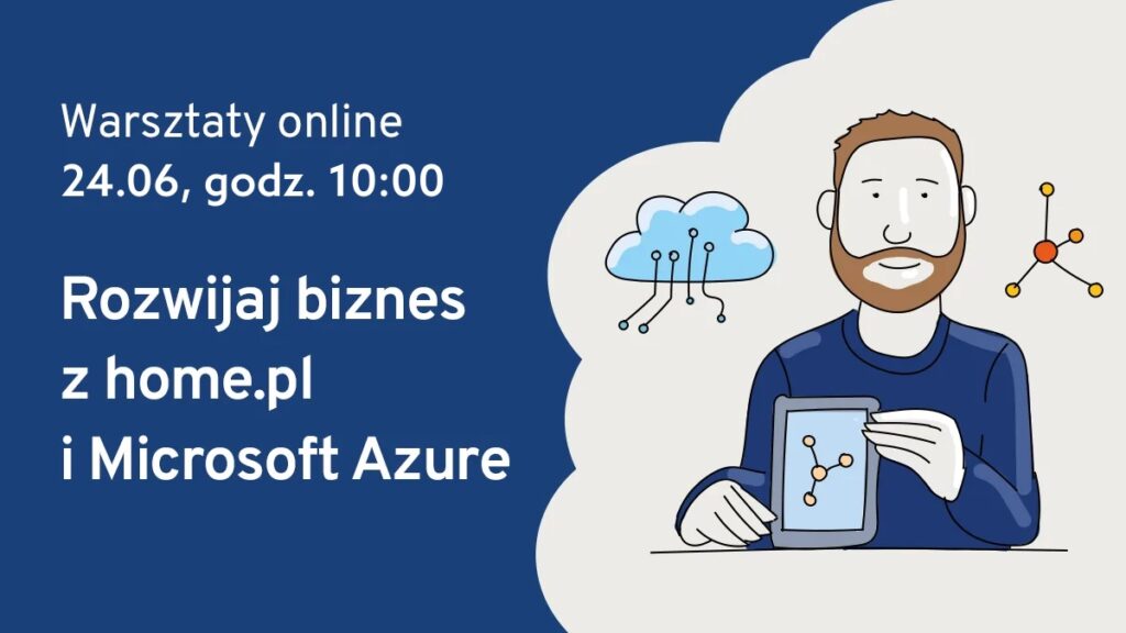 Webinar Microsoft Azure od home.pl – jak zbudować SaaS/aplikację w chmurze Azure?