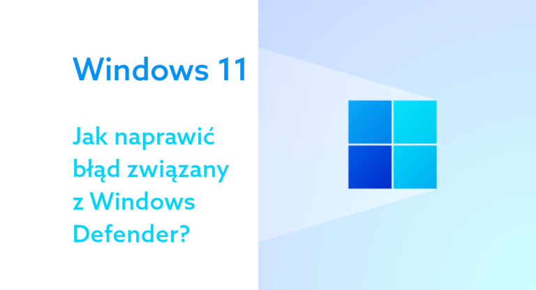 Windows 11 z błędem w systemowym antywirusie – jak go naprawić?