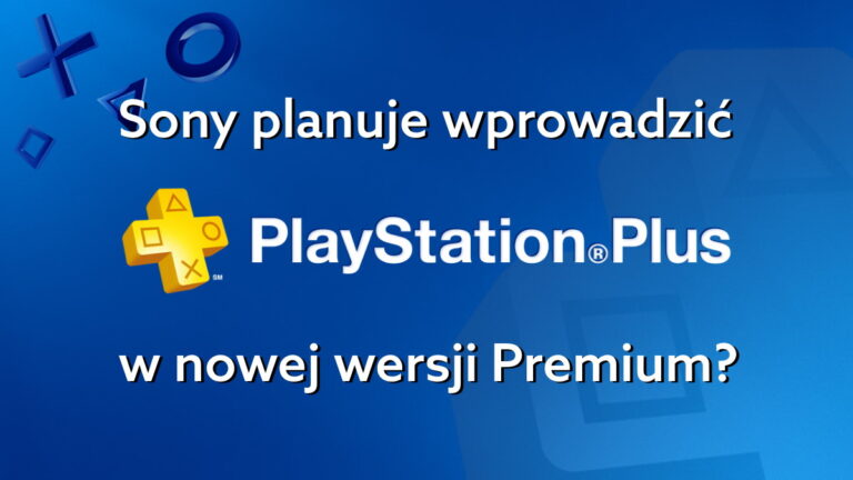 PlayStation Plus Premium – na czym ma polegać nowa usługa Sony?