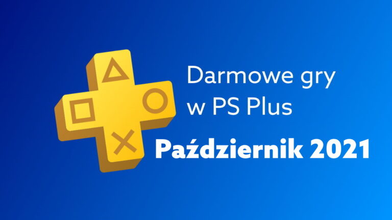 Darmowe gry PS Plus w październiku 2021. Gry na PlayStation za darmo w tym miesiącu.