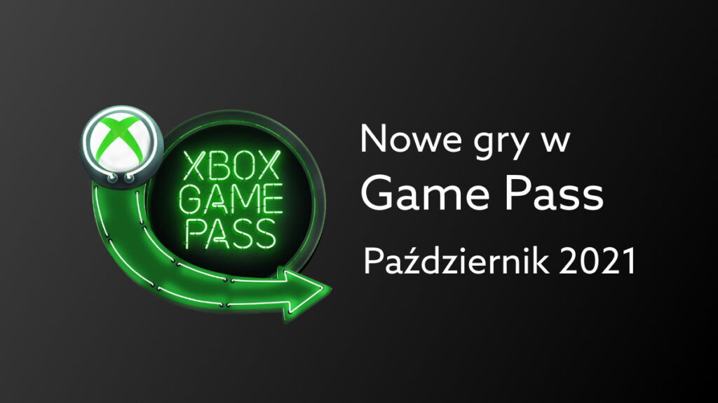 Game Pass na październik 2021: nowe gry Xbox Game Pass w tym miesiącu