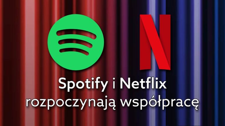 Spotify rozpoczyna współpracę z Netflixem! Posłuchaj muzyki z ulubionych seriali.