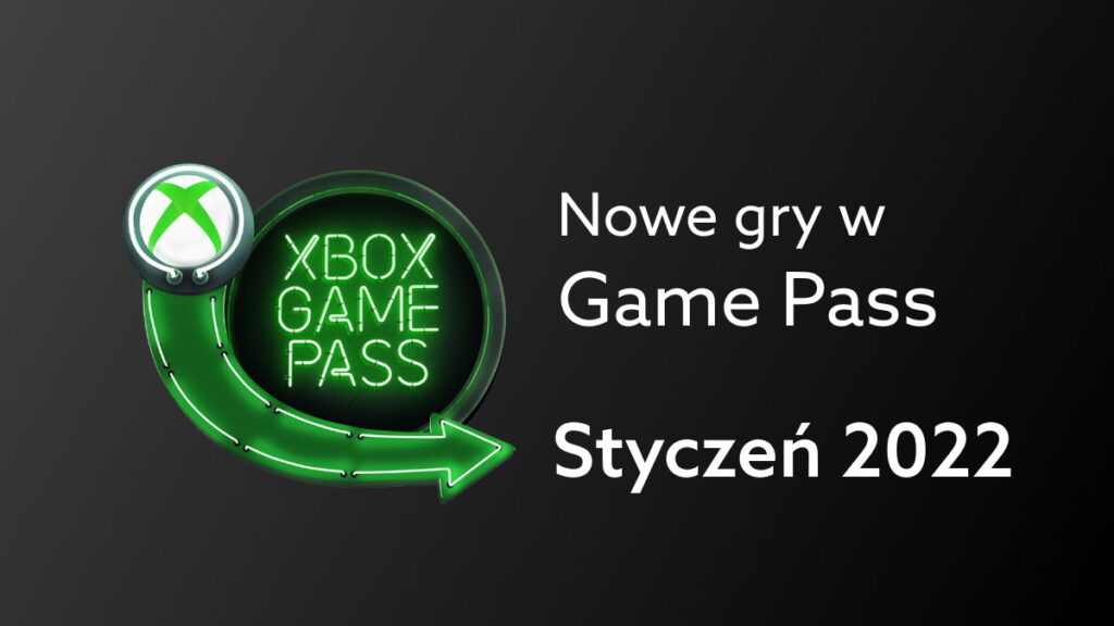 Game Pass na styczeń 2022: nowe gry Xbox Game Pass w tym miesiącu