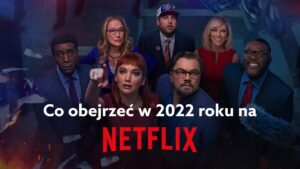 Co Obejrzeć Na Netflix W 2022 Roku? TOP 10 Fajnych Filmów