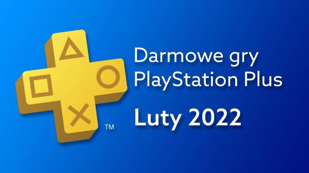 Darmowe gry PS Plus – luty 2022. Jakie gry za darmo na PlayStation w tym miesiącu?