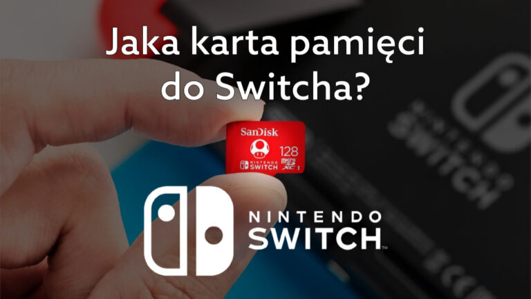 Jaką kartę pamięci wybrać do Nintendo Switch? – poradnik