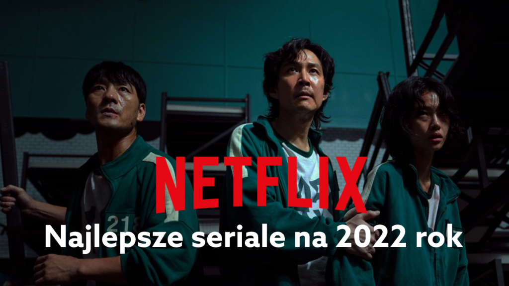 Najlepsze seriale na Netflix – lista na 2022 rok