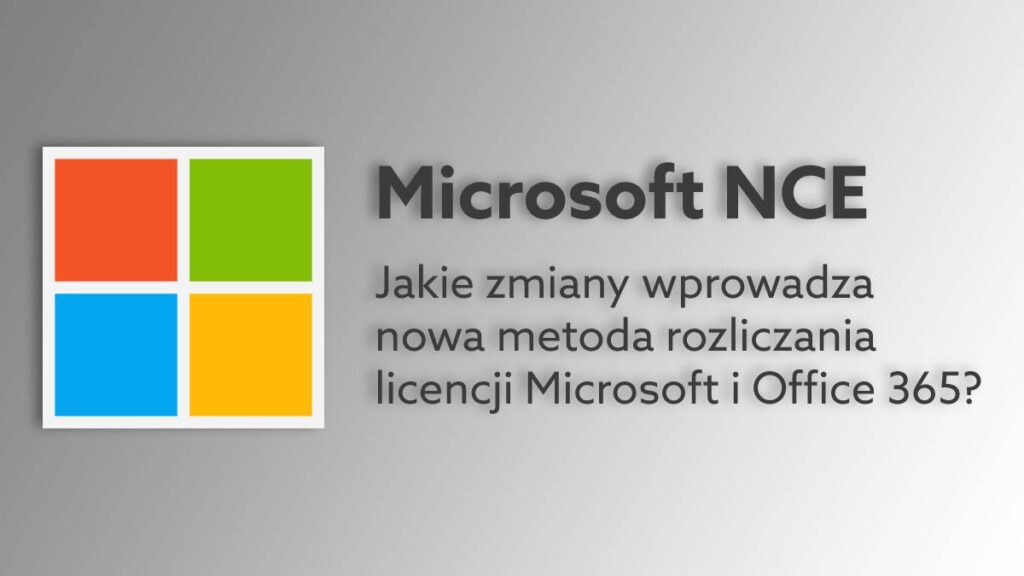 Nowe licencje w Microsoft Office 365 – czym jest NCE?