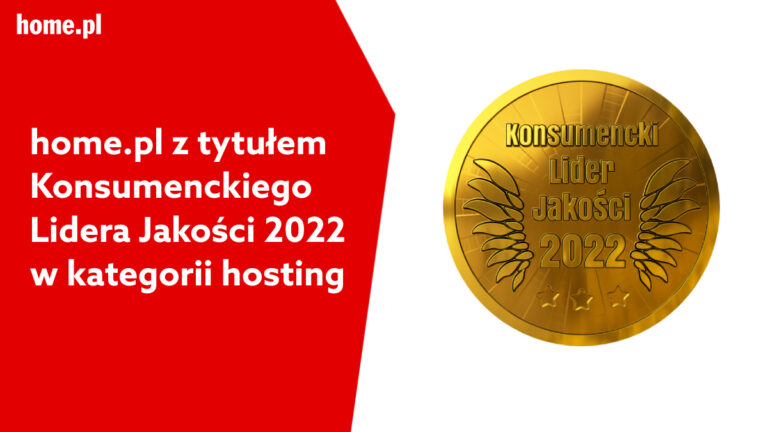 home.pl z tytułem Konsumenckiego Lidera Jakości 2022 w kategorii hosting