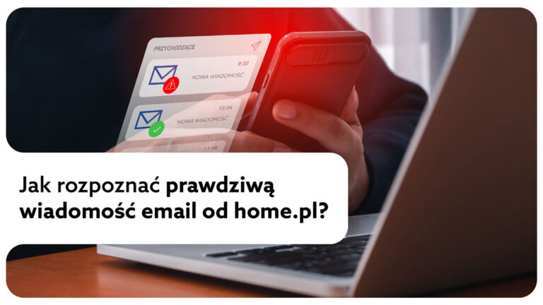 Jak rozpoznać prawdziwą wiadomość email od home.pl?