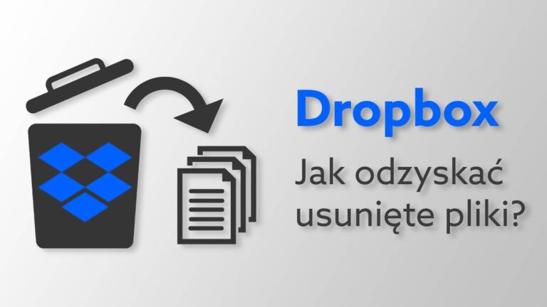 Co się dzieje, kiedy usuwasz plik w Dropbox? Jak odzyskać dane z chmury?