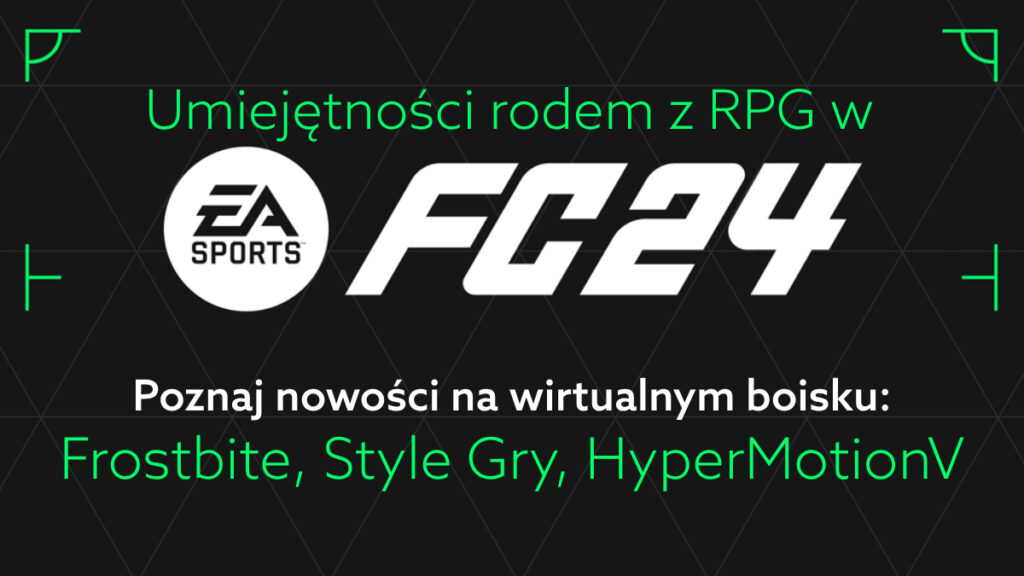 Czy EA Sports FC 24 jest RPG-iem? Style Gry i inne nowości w następcy „FIFA”