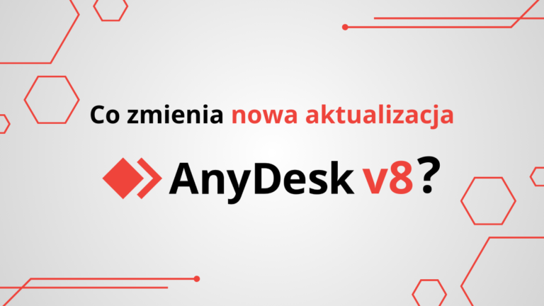AnyDesk v8 z aktualizacją – co nowego w programie do zdalnego pulpitu?